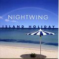 NIGHTWING (HAWAII) / ナイトウイング / ISLAND HOLIDAY / アイランド・ホリデイ