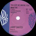 LARRY SANTOS / YOU GOT ME WHERE YOU WANT ME + TOMORROW WITHOUT LOVE