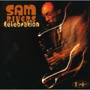 SAM RIVERS / サム・リヴァース / Celebration