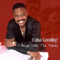 CUBA GOODING / キューバ・グッディング / BEGIN WITH THE FAMILY