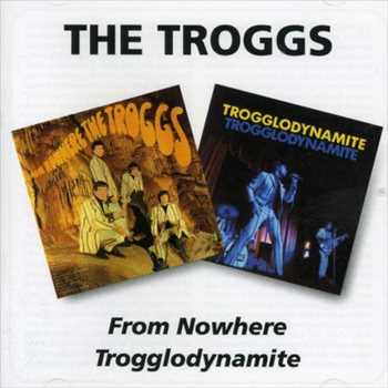 TROGGS / トロッグス / From Nowhere/Trogglodynamite