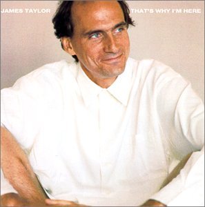 JAMES TAYLOR / ジェイムス・テイラー / THAT'S WHEN I'M HERE / ザッツ・ホエン・アイム・ヒア