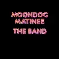 MOONDOG MATINEE / ムーンドッグ・マチネー/THE BAND/ザ・バンド｜OLD