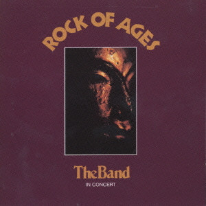 THE BAND / ザ・バンド / ROCK OF AGES / ロック・オブ・エイジズ