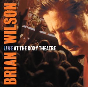 BRIAN WILSON / ブライアン・ウィルソン / LIVE AT THE ROXY THEATRE