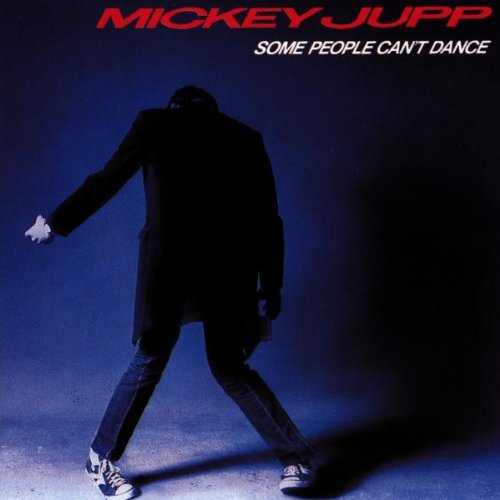 MICKEY JUPP / ミッキー・ジャップ / SOME PEOPLE CAN'T DANCE