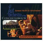 JAZZ ORCHESTRA OF THE CONCERTGEBOUW / ジャズ・オーケストラ・オブ・ザ・コンセルトヘボウ / SUNDAY NIGHTS IN AMSTERDAM
