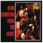 HANK CRAWFORD / ハンク・クロフォード / FROM THE HEART