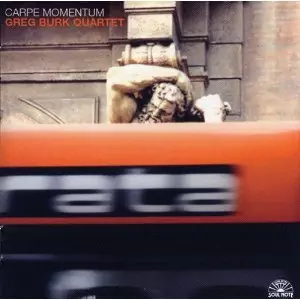 GREG BURK / グレッグ・バーク / Carpe Momentum