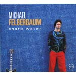 MICHAEL FELBERBAUM / マイケル・フェルバーバウム / SHARP WATER