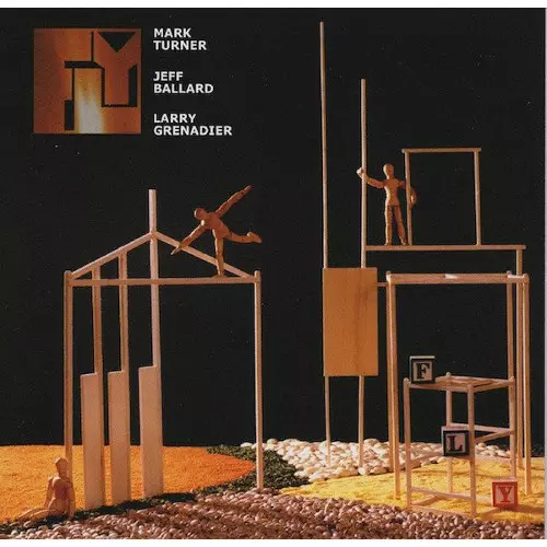 FLY (MARK TURNER/LARRY GRENADIER/JEFF BALLARD) / Fly