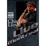 CHARLES LLOYD / チャールス・ロイド / LIVE IN MONTREAL