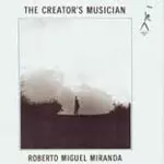 洋楽 THE CREATOR'S MUSICIAN ROBERTO MIGUEL Roberto Miguel Miranda – The Creator's Musician – Vinyl (LP, Album