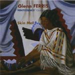 GLENN FERRIS / グレン・フェリス / SKIN ME