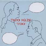 TWO HAZE / 水野正敏/辻邦博 / TWO HAZE TOO / トゥー・ヘイズ・トゥー