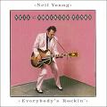 NEIL YOUNG (& CRAZY HORSE) / ニール・ヤング / EVERYBODY'S ROCKIN'