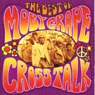 MOBY GRAPE / モビー・グレープ / CROSSTALK: THE BEST OF MOBY GRAPE