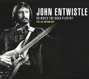 JOHN ENTWISTLE / ジョン・エントウィッスル / SO WHO'S THE BASS PLAYER?　OX ANTHOLOGY