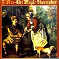 FIRE (UK PSYCHE) / ファイヤー (UKサイケ) / THE MAGIC SHOEMAKER / ザ・マジック・シューメイカー