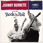 JOHNNY BURNETTE & THE ROCK'N ROLL TRIO / ジョニー・バーネット＆ザ・ロックン・ロール・トリオ / COMPLETE CORAL ROCK'N ROLL TRIO RECORDINGS