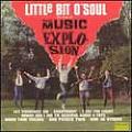 MUSIC EXPLOSION / ミュージック・エクスプロージョン / LITTLE BIT O'SOUL: THE BEST OF THE MUSIC EXPLOSION