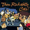 V.A. (ROCK'N'ROLL/ROCKABILLY) / THEM ROCKABILLY CATS!