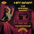 V.A. (ROCK'N'ROLL/ROCKABILLY) / HEY BABY! THE ROCKIN' SOUTH