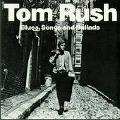 TOM RUSH / トム・ラッシュ / BLUES, SONGS AND BALLADS