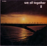 WE ALL TOGETHER / ウィー・オール・トゥギャザー / WE ALL TOGETHER 2