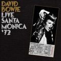 DAVID BOWIE / デヴィッド・ボウイ / LIVE SANTA MONICA '72