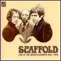 SCAFFOLD / スキャフォールド / LIVE AT THE QUEEN ELIZABETH HALL 1968 / ライヴ・アット・ザ・クイーン・エリザベス・ホール 1968