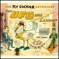 RY COODER / ライ・クーダー / RY COODER ANTHOLOGY: THE UFO HAS LANDED
