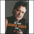 GEORGE BAKER / ジョージ・ベイカー / 40 JARR LIVE