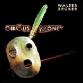 WALTER BECKER / ウォルター・ベッカー / CIRCUS MONEY / サーカス・マネー