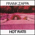 FRANK ZAPPA (& THE MOTHERS OF INVENTION) / フランク・ザッパ / HOT RATS