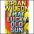 BRIAN WILSON / ブライアン・ウィルソン / THAT LUCKY OLD SUN