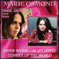 MARIE OSMOND / マリー・オズモンド / PAPER ROSES/IN MY LITTLE CORNER OF THE WORLD