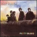 DEEP FEELING / ディープ・フィーリング / PRETTY CLOLOURS /  プリティ・カラーズ