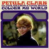 PETULA CLARK / ペトゥラ・クラーク / COLOUR MY WORLD/THE OTHER MAN'S GRASS IS ALWAYS GREENER