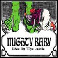 MIGHTY BABY / マイティ・ベイビー / LIVE IN THE ATTIC