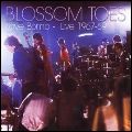 BLOSSOM TOES / ブロッサム・トウズ / LOVE BOMB - LIVE 1967-69 / ラヴ・ボム～ライヴ 1967-69