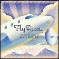 FLY AWAY - THE SONGS OF DAVID FOSTER / フライ・アウェイ