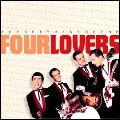 FOUR LOVERS / フォー・ラヴァーズ / VERY BEST OF THE FOUR LOVERS