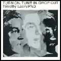 TIMOTHY LEARY / TURN ON, TUNE IN, DROP OUT