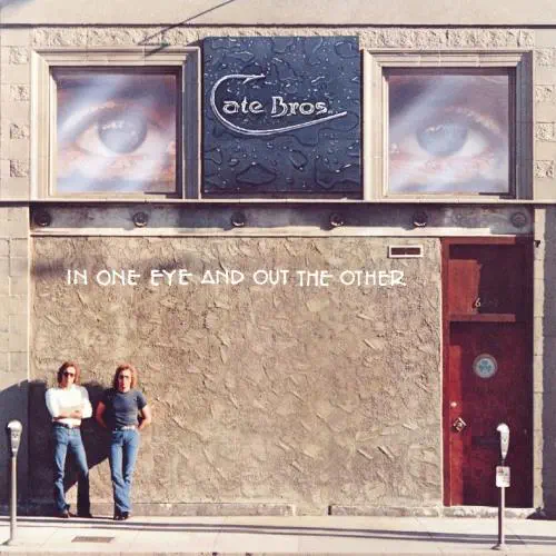 CATE BROTHERS (BAND) / IN ONE EYE AND OUT THE OTHER (CD)
