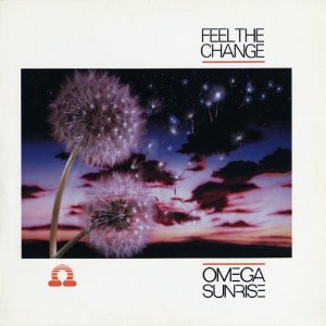 OMEGA SUNRISE / オメガ・サンライズ / FEEL THE CHANGE / フィール・ザ・チェンジ