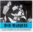 ALEXIS KORNER'S BLUES INCORPORATED / アレクシス・コーナーズ・ブルース・インコーポレイテッド / R&B FROM THE MARQUEE