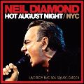 NEIL DIAMOND / ニール・ダイアモンド / HOT AUGUST NIGHT/NYC - LIVE FROM MADISON SQUARE GARDEN AUG 2008 