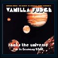 VANILLA FUDGE / ヴァニラ・ファッジ / ROCKS THE UNIVERSE - LIVE IN GERMANY 2003