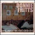 DONNIE FRITTS / ドニー・フリッツ / ONE FOOT IN THE GROOVE / ワン・フット・イン・ザ・グルーヴ